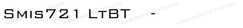 Smis721 LtBT 常规斜体字体转换